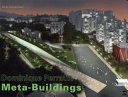 Dominique Perrault Architecture : Meta-Buildings ; St. Petersburg - Madrid - Seoul - Vienna ; [Architekturzentrum Wien, 6. Juli - 30. Oktober 2006] /