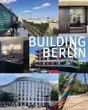Architektur Berlin : Baukultur in und aus der Hauptstadt = Building Berlin : the latest architecture in and out of the capital /