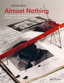 Almost nothing : 100 artists comment on the work of Mies van der Rohe /