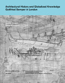 Architectural history and globalized knowledge : Gottfried Semper in London /