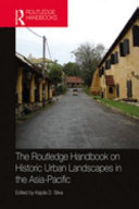 The Routledge handbook on historic urban landscapes in Asia-Pacific /