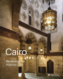 Cairo : renewing the historic city /