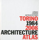 Torino 1984-2008 : architecture atlas /