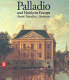 Palladio and Northern Europe : books, travellers, architects /