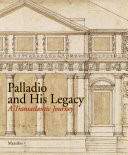 Palladio and his legacy : a transatlantic journey /