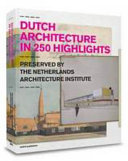 Dutch architecture in 250 highlights /