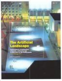 The artificial landscape : contemporary architecture, urbanism, and landscape architecture in the Netherlands /