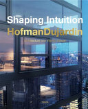 Shaping intuition : HofmanDujardin : architecture and interior design /