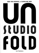 Ben van Berkel & Caroline Bos : UN Studio UN Fold /