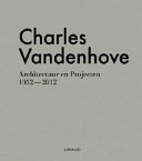 Charles Vandenhove : architecture = architectuur 1954-2014 /