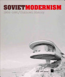 Soviet modernism 1955-1991 : unknown history /