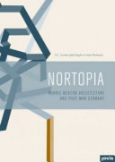Nortopia : modern Nordic architecture and postwar Germany /