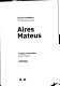 Aires Mateus : guia de arquitetura : projetos construídos = Architectural guide : built projects : Portugal /