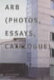 Arb : photos, essays, catalog /