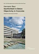 Hermann Baur : Sachlichkeit in Beton : Allgemeine Gewerbeschule Basel = Objectivity in concrete /