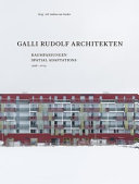 Galli Rudolf Architekten : Raumfassungen 1998-2014 = Spatial adaptations 1998-2014 /