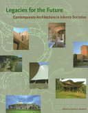 Legacies for the future : contemporary architecture in Islamic societies /