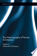 The historiography of Persian architecture /