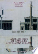 Apollodorus of Damascus and Trajan's Column : from tradition to project /