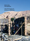 Venturing permanence : the ETH House of Science in Bamiyan /