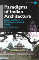 Paradigms of Indian architecture : space and time in representation and design /