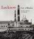 Lucknow : city of illusion /