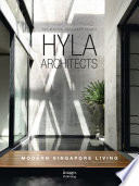 HYLA Architects : modern Singapore living /