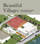 Beautiful villages : rural construction practice in contemporary China /
