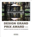 Design Grand Prix Award : works by creative Taichung top ten designers /