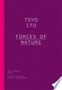 Toyo Ito : forces of nature /