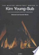 Kim Young-Sub + Kunchook-Moonhwa Architect Associates : selected and current works /