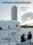 African modernism : the architecture of independence : Ghana, Senegal, Côte d'Ivoire, Kenya, Zambia /
