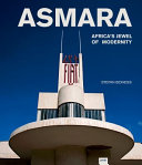 Asmara : Africa's jewel of modernity /
