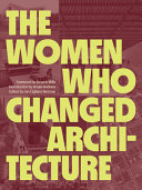 The women who changed architecture /