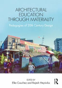 Architectural education through materiality : pedagogies of 20th century design /