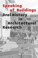 Speaking of buildings : oral history in architectural research /