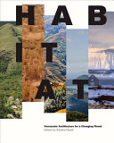 Habitat : vernacular architecture for a changing planet /