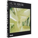 Futuristic : visions of future living /