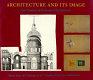 Architecture and its image : four centuries of architectural representation : works from the collection of the Canadian Centre for Architecture /