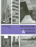 Architecture, aesth/ethics & religion /