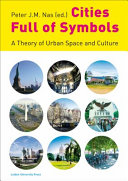 Cities full of symbols : a theory of urban space and culture /