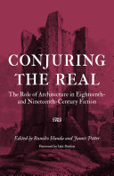 Conjuring the real : the role of architecture in eighteenth- and nineteenth-century fiction /