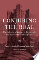 Conjuring the real : the role of architecture in eighteenth- and nineteenth-century fiction /