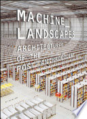 Machine landscapes : architectures of the post-anthropocene /