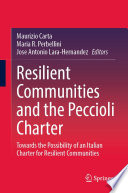 Resilient Communities and the Peccioli Charter : Towards the Possibility of an Italian Charter for Resilient Communities /