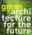Green architecture for the future /