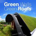 Green walls green roofs : designing sustainable architecture /
