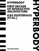 Hyperbody : first decade of interactive architecture /