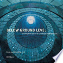 Below ground level : creating new spaces for contemporary architecture /