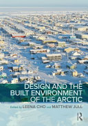 Design and the built environment of the Arctic /